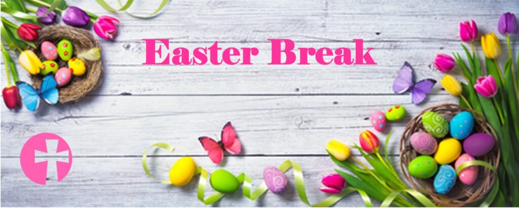 Easter Break