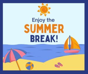 Summer Break!